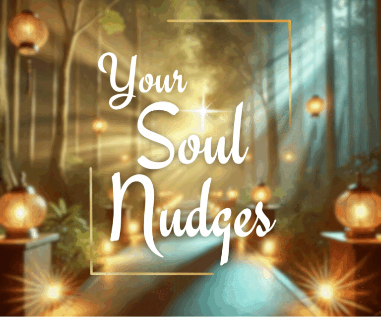 your soul nudges are sacred guidance